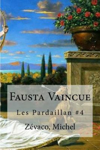 Fausta Vaincue: Les Pardaillan #4