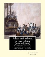 Afloat and ashore, By J. Fenimore Cooper in two volume (new edition): nautical fiction novel by James Fenimore Cooper