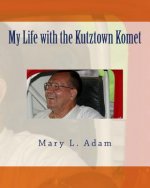 My Life With the Kutztown Komet