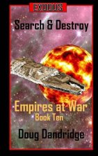 Exodus: Empires at War: Book 10: Search and Destroy