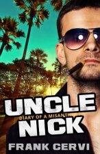 Uncle Nick: Diary of a Misanthrope