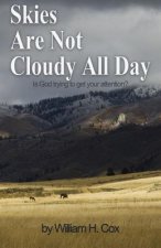 Skies Are Not Cloudy All Day: Is God trying to get your attention?