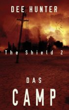 Das Camp: Band 2 der Shield-Trilogie