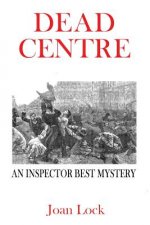Dead Centre: An Inspector West Mystery