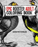 Epic Rooster Adult Coloring Book