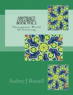Abstract Coloring Book Vol 2 Therapeutic World Of Coloring