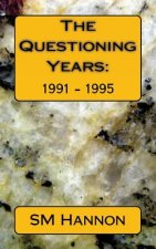 The Questioning Years: : 1991 - 1995