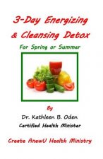 3 Day Energizing & Cleansing Detox: For Spring & Summer