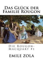 Das Glück der Familie Rougon: Die Rougon-Macquart #1