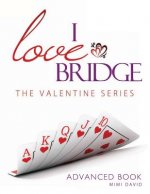 I Love Bridge the Valentine Series: Advanced