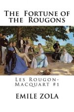 The Fortune of the Rougons: Les Rougon-Macquart #1