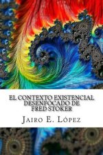 Contexto Existencial Desenfocado de Fred Stoker