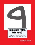 Combined Paleo-Hebrew 101: Alphabet, Vocabulary, Grammar, and Translation