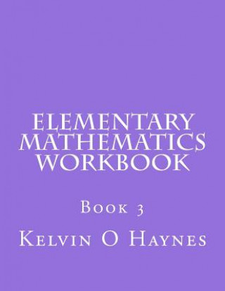 Elementary Mathematics Workbook: Book 3