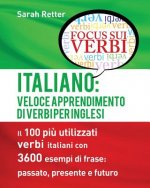Italiano: Veloce Apprendimento di Verbi per Inglesi: Il 100 pi? utilizzati verbi italiani con 3600 esempi de frase: passato, pre