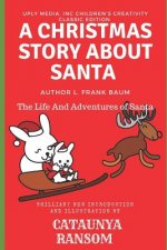 The Life And Adventures of Santa: A Christmas Story About Santa