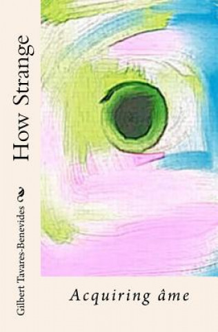 How Strange: (Acquiring âme)
