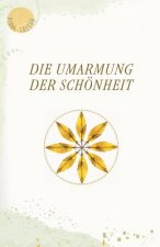 Die Umarmung der Schönheit