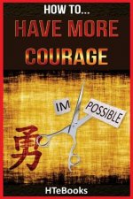 How To Have More Courage