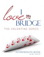 I Love Bridge The Valentine Series: Intermediate