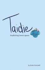 Taidie Exploring Inner Space