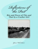 Reflections of the Past: Bits and Pieces of This and That by a Cracker Girl