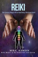Reiki: 21st Century Magic-Pill to Heal Body, Mind, and Spirit