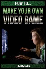 How To Make Your Own Video Game