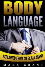 Body Language: Explained by an Ex-CIA Agent: How to Analyze and Influence People with Nonverbal Communication. FREE Self-Discipline B