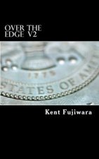 Over the Edge (2d Edition): Continued Exploits of an Edge Dweller