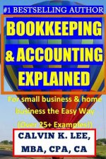 BOOKKEEPING & ACCOUNTING Explained: For Small Business & Home Business the Easy Way (Over 25+ Examples!)