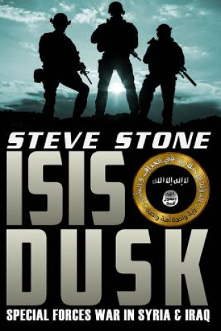 Isis Dusk: Special Forces Operations in Syria & Iraq