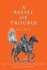 A Passel of Trouble: The Saga of Loyalist Partisan David Fanning