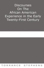 Discourses On The African American Experience in the Early 21st Century: Essays