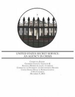 United States Secret Service: An Agency in Crisis (Full Color)