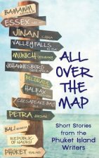 All Over The Map: Short Stories by the Phuket Island Writers