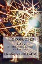 Horoscopes 2017: Et autres influences astrales