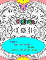 Happy Motivational Words Adult Coloring Book