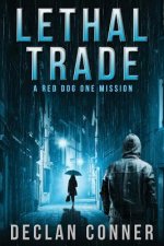 Lethal Trade: A Red Dog One Mission