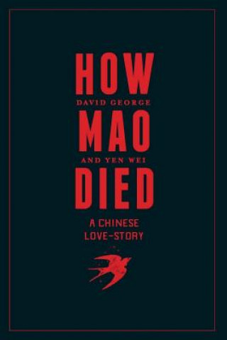 How Mao Died: A Chinese Love Story