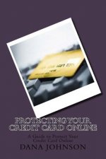 Protecting your Credit Card Online: A Guide to Protect Your Credit Card Online