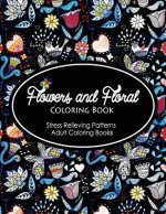 Flowers and Floral Coloring Book: Fashion inspired Adult Coloring Book Sketchbook for Artists, Designers, and Doodlers