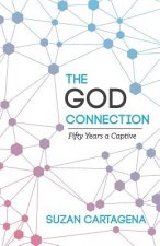 The God Connection: Fifty Years A Captive