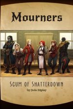 Mourners: Scum of Shatterdown