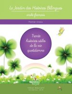 Le Jardin des Histoires Bilingues arabe-français Niveau 1: Trente histoires utiles de la vie quotidienne
