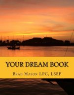 Your Dream Book: Knowing what you want and making it real