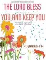 The Lord Bless You and Keep You: Inspirational Verses From the Bible: An Adult Coloring Book