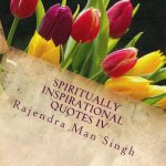 Spiritually Inspirational Quotes IV: Love, Peace, and Happiness