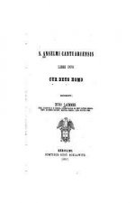S. Anselmi Cantuariensis, Libri Duo Cur Deus Homo