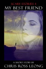 Scary Stories 4: My Best Friend: A Short Story
